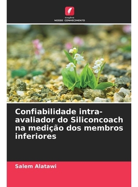 预订 Confiabilidade intra-avaliador do Siliconcoach na medição dos membros inferiores: DE: 9786209296826