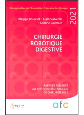 预订 Chirurgie robotique digestive : rapport présenté au 123e Congrès français de chirurgie, Paris, 30 août-1er sep