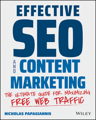 【预订】Effective Seo And Content Marketing - The Ultimate Guide For Maximizing Free Web Traffic