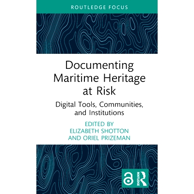 预订 Documenting Maritime Heritage at Risk: Digital Tools, Communities, and Institutions 记录面临风险的海洋遗产：数字工