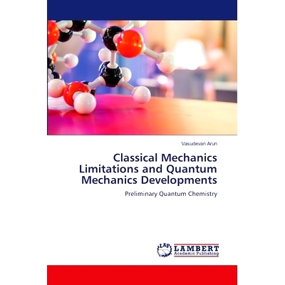 预订 Classical Mechanics Limitations and Quantum Mechanics Developments: 9786207809585