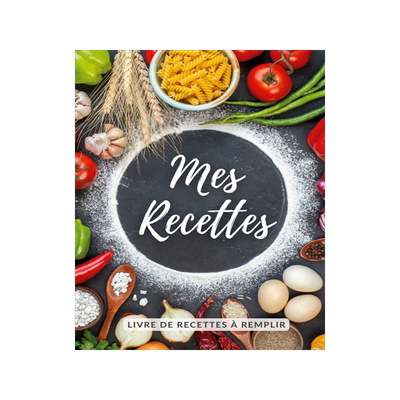 预订 Mes recettes : Cahier de recettes à remplir