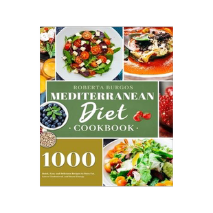 [预订]Mediterranean Diet Cookbook: 1000 Quick, Easy and Perfectly Portioned Recipes for Healthy Eating 9781801210133
