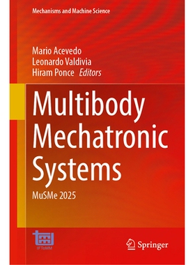 预订 Multibody Mechatronic Systems: MuSMe 2025 多体机电系统：第8届多体系统与机电一体化国际研讨会 2025 / 会议录: 97830321