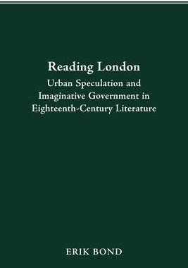 [预订]Reading London: Urban Speculation and Imaginative Government Eighteenth-Century Literature 9780814257104