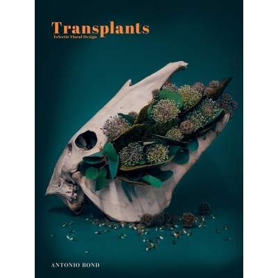 预订 Transplants: Eclectic Floral Design: 9781944515539