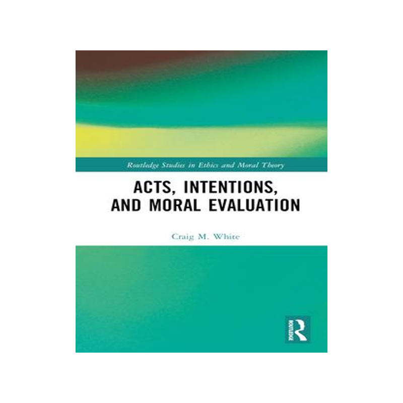 [预订]Acts, Intentions, and Moral Evaluation 9781032298252