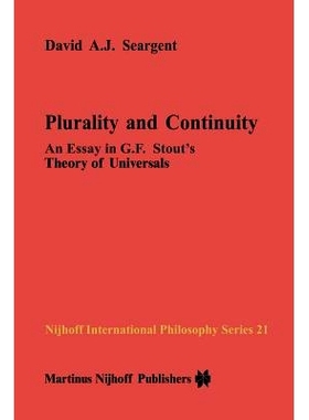 预订 Plurality and Continuity: An Essay in G.F. Stout’s Theory of Universals: 9789401087698