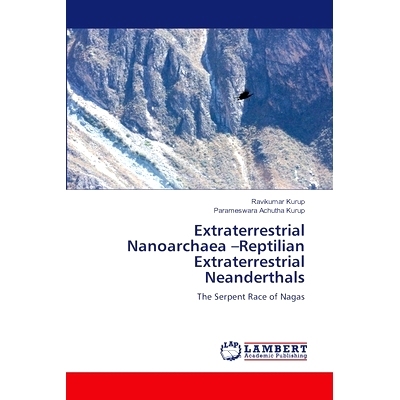 预订 Extraterrestrial Nanoarchaea –Reptilian Extraterrestrial Neanderthals 外星纳米古细菌-爬行类外星尼安德特人: 9786207
