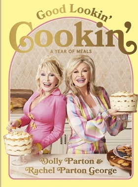 预订 Good Lookin’ Cookin’: A Year of Meals - A Lifetime of Family, Friends, and Food 看起来不错的烹饪: 9781529939217