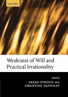 【预订】Weakness of Will and Practical Irrationality
