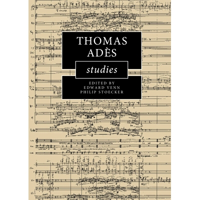 预订 Thomas Adès Studies 托马斯·阿德斯研究: 9781108486651