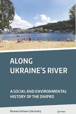 [预订]Along Ukraine’s River: A Social and Environmental History of the Dnipro 9789633862049