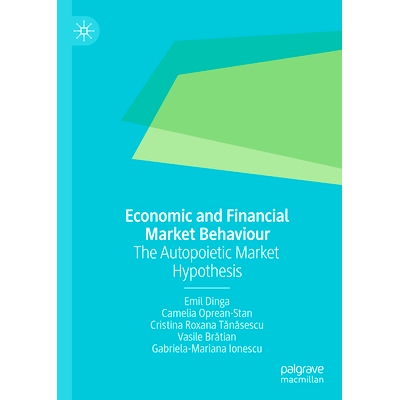 预订 Economic and Financial Market Behaviour: The Au*oietic Market Hypothesis 经济与金融市场行为：自创生市场假说: 9783