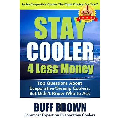 预订 Stay Cooler 4 Less Money: Top Questions About Evaporative / Swamp Coolers: 9780692349847