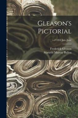 [预订]Gleason’s Pictorial; v.2 1852 Jan.-June 9781013736643