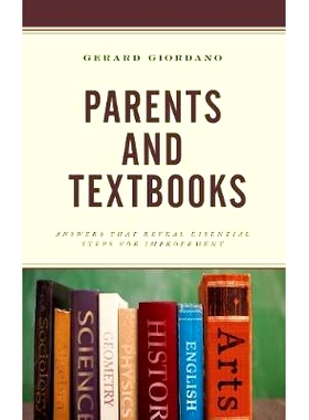 预订 Parents and Textbooks: Answers that Reveal Essential Steps for Improvement 父母和*：揭示改善基本步骤的答案: 9781475