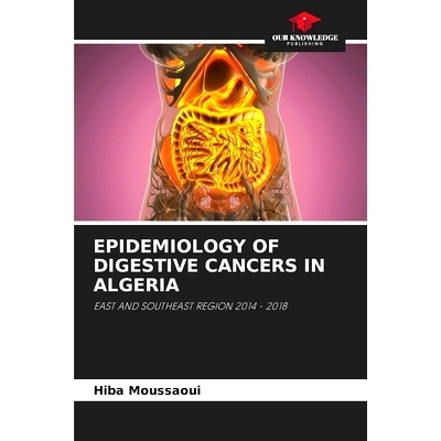 预订 Epidemiology of Digestive Cancers in Algeria: 9786205724347