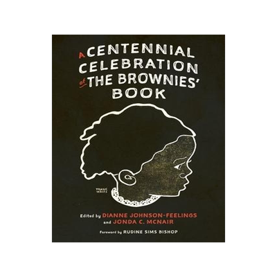 [预订]A Centennial Celebration of The Brownies’ Book 9781496841230