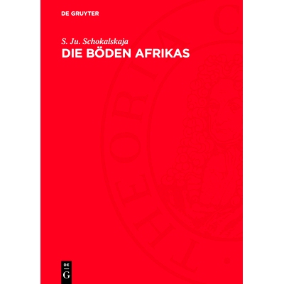 预订 Die Böden Afrikas: Die Bedingungen der Bodenbildung die Böden und ihre Klassifikation: 9783112730829
