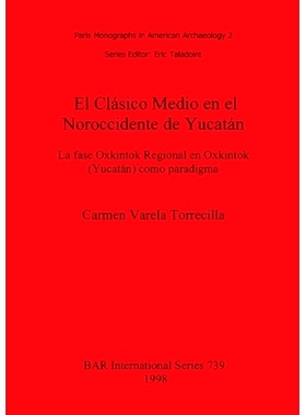 预订 El Clásico Medio en el Noroccidente de Yucatán: La fase Oxkintok Regional en Oxkintok (Yucatán) como paradigma