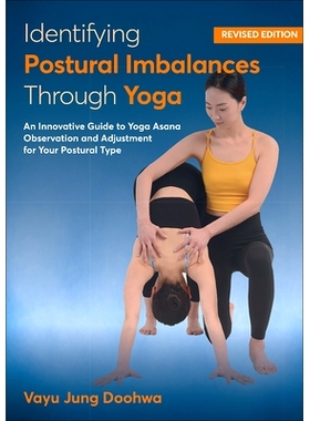 预订 Identifying Postural Imbalances Through Yoga: An Innovative Guide to Yoga Asana Observation and Adjustment for Your