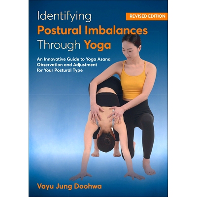 预订 Identifying Postural Imbalances Through Yoga: An Innovative Guide to Yoga Asana Observation and Adjustment for Your