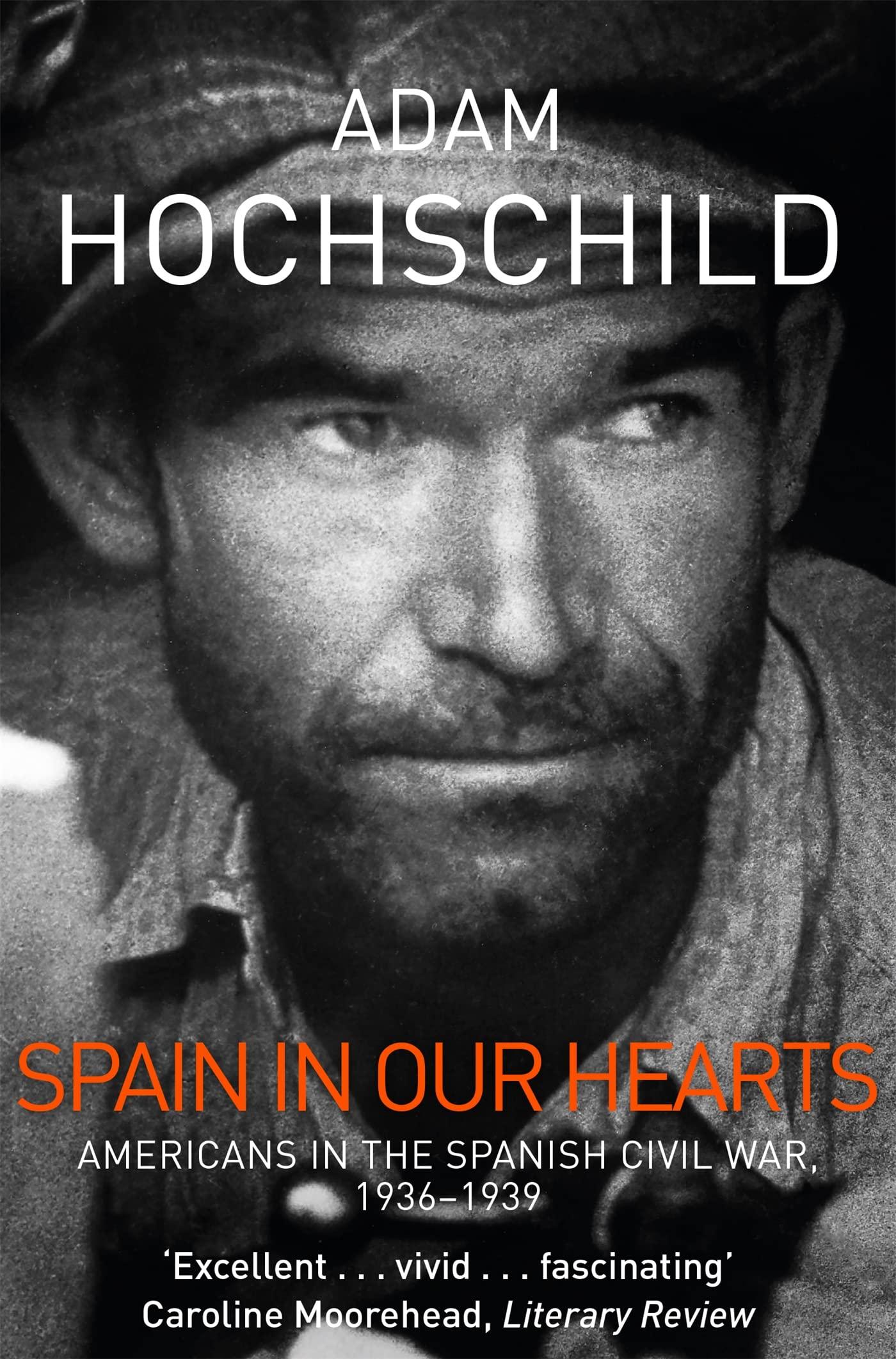 西班牙在我们心中 西班牙内战中的美国人 奥威尔、海明威等  Adam Hochschild 英文原版 Spain in Our Hearts