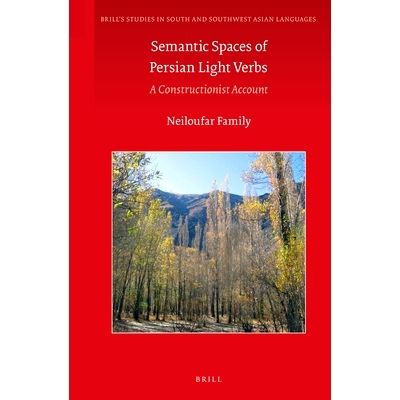 预订 Semantic Spaces of Persian Light Verbs: A Constructionist Account 波斯轻动词的语意空间：一个建构的帐户: 97890042430