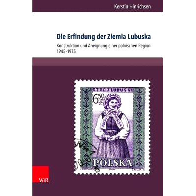 预订 Die Erfindung der Ziemia Lubuska: Konstruktion und Aneignung einer polnischen Region 1945–1975 齐米亚-卢布斯卡的发