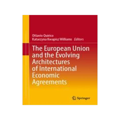 [预订]The European Union and the Evolving Architectures of International Economic Agreements 9789819923281