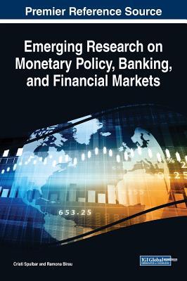 【预订】Emerging Research on Monetary Policy, Banking, and Financial Markets