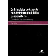 预订 Os princípios de atuação da administração pública sancionatória : a fase administrativa do processo contraor