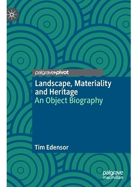 预订 Landscape, Materiality and Heritage: An Object Biography 景观、物质性与遗产：客体传记: 9789811970290