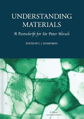 【预订】Understanding Materials: A Festschrift for Sir Peter Hirsch