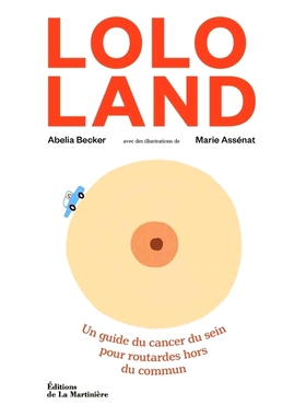 预订 Lolo land : un guide du cancer du sein pour routardes hors du commun Lolo land：为不寻常的背包客提供的乳腺癌指南: 9