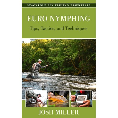 预订 Euro Nymphing: Tips, Tactics, and Techniques 欧洲加密货币：技巧、战术和技巧: 9780811771221