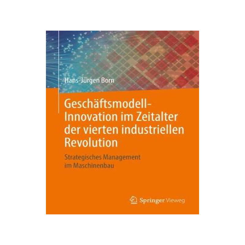 预订 Geschäftsmodell-Innovation im Zeitalter der vierten industriellen Revolution