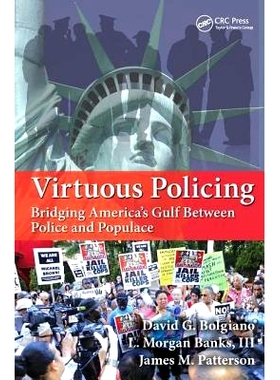 预订 Virtuous Policing: Bridging America’s Gulf Between Police and Populace 良好的警务：美国海湾警察与民众之间的沟通: 9
