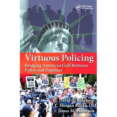预订 Virtuous Policing: Bridging America’s Gulf Between Police and Populace 良好的警务：美国海湾警察与民众之间的沟通: 9