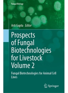 预订 Prospects of Fungal Biotechnologies for Livestock Volume 2: Fungal Biotechnologies for Animal Cell Lines 畜牧真菌生