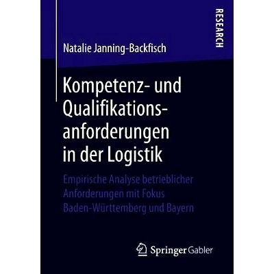 预订 Kompetenz- und Qualifikationsanforderungen in der Logistik: Empirische Analyse betrieblicher Anforderungen mit Foku