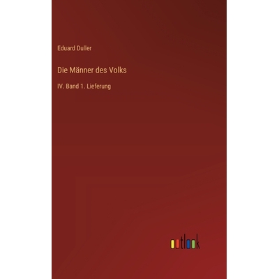 预订 Die Männer des Volks: IV. Band 1. Lieferung: 9783368558192