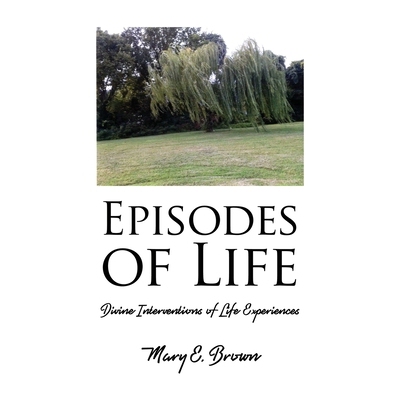 预订 Episodes of Life: Divine Interventions of Life Experiences 9798894991962