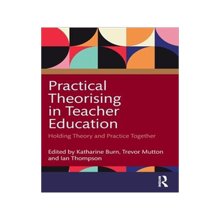 [预订]Practical Theorising in Teacher Education 9781032025698