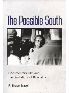 预订 The Possible South: Documentary Film and the Limitations of Biraciality 可能的南方：纪录片与混血现象的局限性: 97814