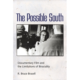 预订 The Possible South: Documentary Film and the Limitations of Biraciality 可能的南方：纪录片与混血现象的局限性: 97814