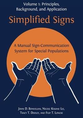 [预订]Simplified Signs: A Manual Sign-Communication System for Special Populations, Volume 1 9781783749232