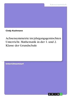 预订 Achsensymmetrie im jahrgangsgemischten Unterricht. Mathematik in der 1. und 2. Klasse der Grundschule: 978366826118