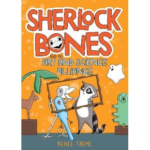 预订 Sherlock Bones and the Art and Science Alliance 夏洛克·博恩斯与艺术与科学联盟: 9781911679363